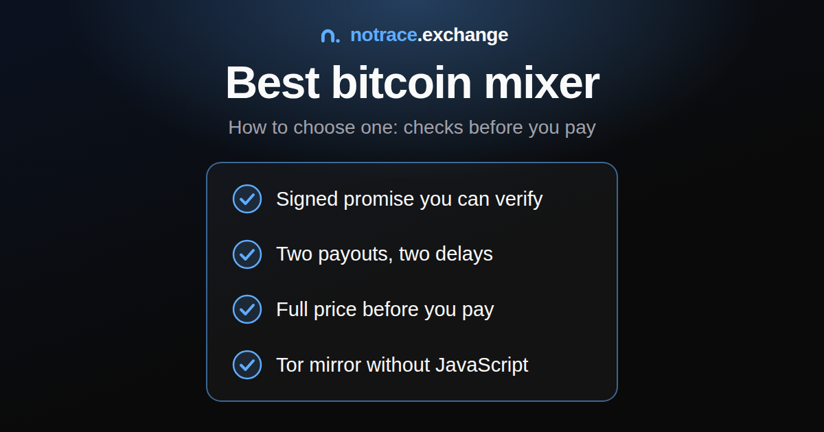 A checklist for choosing a bitcoin mixer: a signed promise, two payouts with two delays, the full price before paying, a Tor mirror